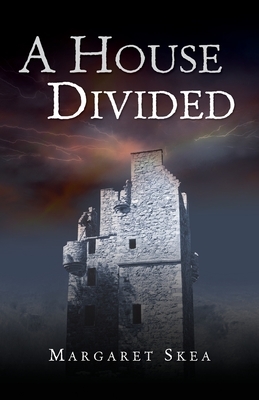A House Divided by Margaret Skea