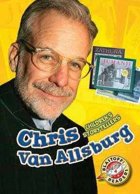 Chris Van Allsburg: Children's Storytellers by Chris Bowman
