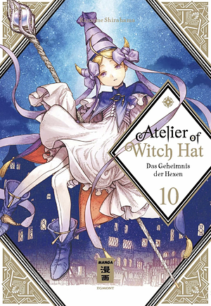 Atelier of Witch Hat 10: Das Geheimnis der Hexen by Kamome Shirahama