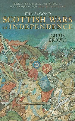 The 2nd Scottish Wars of Independence by Chris Brown