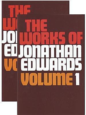 Works of Jonathan Edwards. 2 Volume Set by Jonathan Edwards, Jonathan Edwards