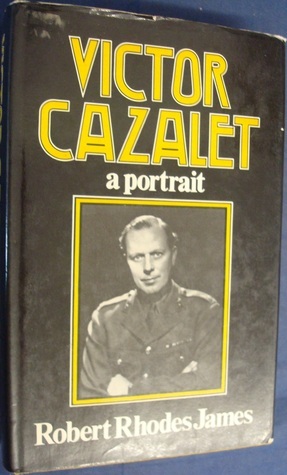 Victor Cazalet: A Portrait by Robert Rhodes James