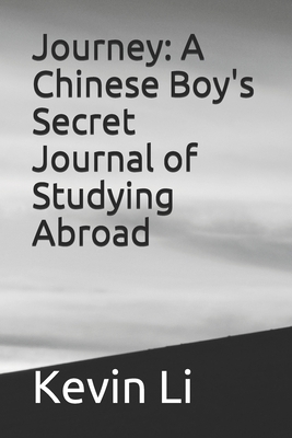 Journey: A Chinese Boy's Secret Journal of Studying Abroad by Kevin Li
