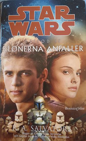 Star Wars - Episod II: Klonerna anfaller by R.A. Salvatore