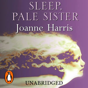 Sleep, Pale Sister by Joanne Harris