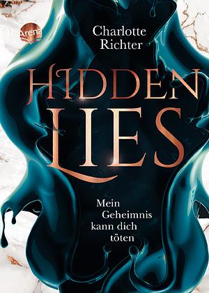 Hidden Lies. Mein Geheimnis kann dich töten by Charlotte Richter