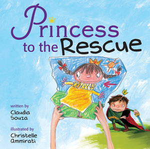 Princess to the Rescue by Claudia Souza
