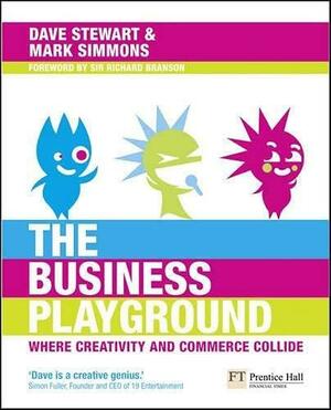 The Business Playground: Where Creativity and Commerce Collide by Mark Simmons, Dave Stewart