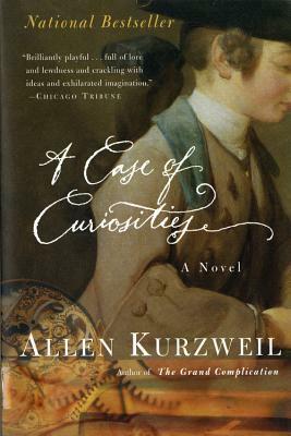 A Case of Curiosities by Allen Kurzweil