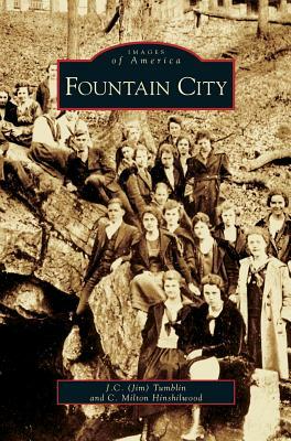 Fountain City by C. Milton Hinshilwood, Jim C. Tumblin, Jim C. Tumblin