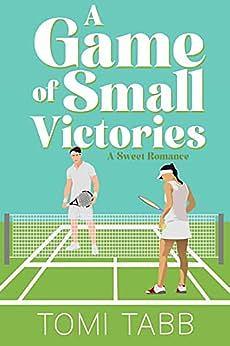A Game of Small Victories by Tomi Tabb