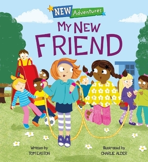 New Adventures: My New Friend by Tom Easton
