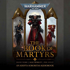 The Book of Martyrs by Danie Ware, Phil Kelly, Alec Worley