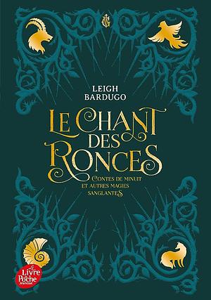 Le chant des ronces: Contes de minuit et autres magies sanglantes by Leigh Bardugo, Anath Riveline
