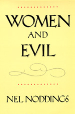 Women and Evil by Nel Noddings