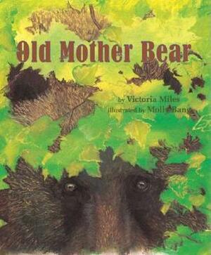 Old Mother Bear by Victoria Miles, Molly Bang