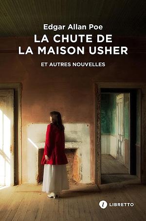 La Chute de la maison Usher et autres nouvelles by Edgar Allan Poe