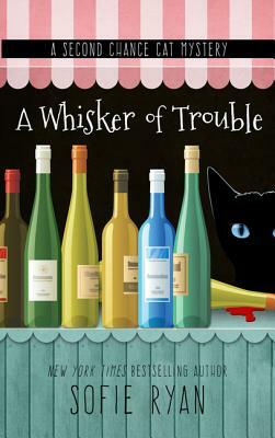 A Whisker of Trouble by Sofie Ryan