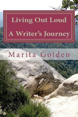 Living Out Loud a Writer's Journey by Marita Golden