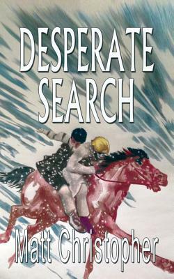 Desperate Search by Matt Christopher