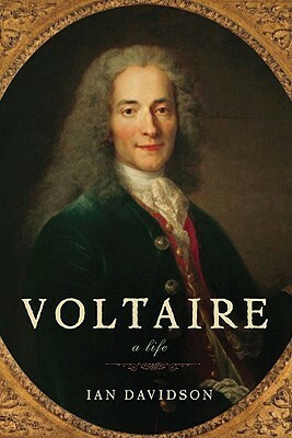 Voltaire: A Life by Ian Davidson