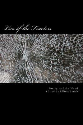 Lies of the Fearless by Luke Wood, Elliott Smith