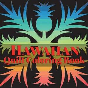 Hawaiian Quilt Coloring Book by Dorothy Pfaff, Frankie Bow