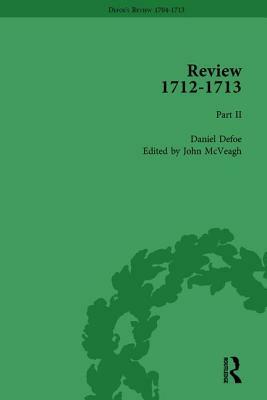 Defoe's Review 1704-13, Volume 9 (1712-13), Part II by John McVeagh