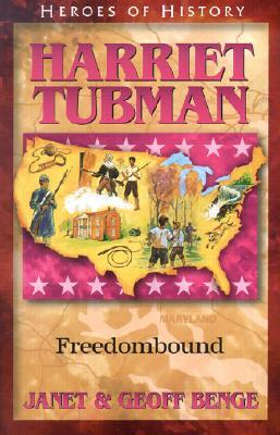 Harriet Tubman: Freedombound by Janet Benge