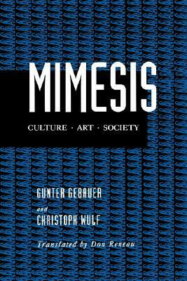 Mimesis: Culture—Art—Society by Don Reneau, Christopher Wulf, Gunter Gebauer