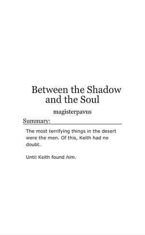 Between the Shadow and the Soul by magisterpavus