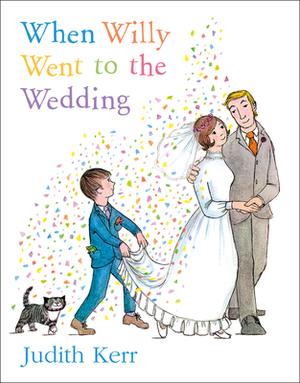 When Willy Went to the Wedding by Judith Kerr