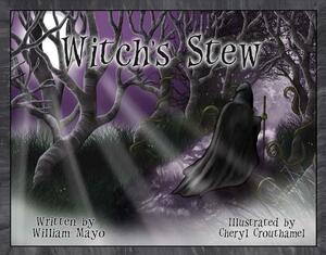 Witch's Stew, Volume 1 by William Mayo
