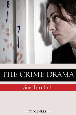 The TV Crime Drama by Sue Turnbull