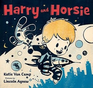 Harry and Horsie by Lincoln Agnew, Katie Van Camp