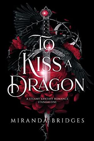 To Kiss a Dragon by Miranda Bridges