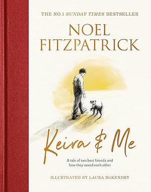 Keira & Me by Noel Fitzpatrick