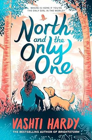 North and the Only One by Vashti Hardy