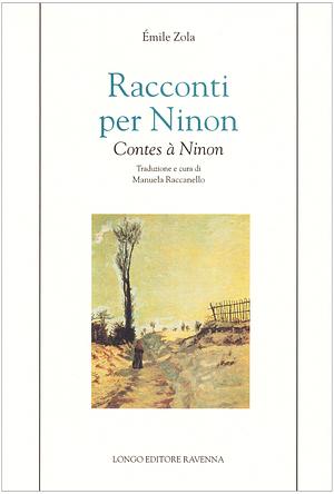 Racconti per Ninon - Contes à Ninon by Émile Zola