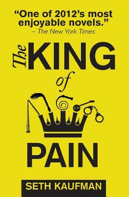 The King of Pain: a novel with stories by Seth Kaufman