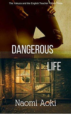 Dangerous Life by Naomi Aoki