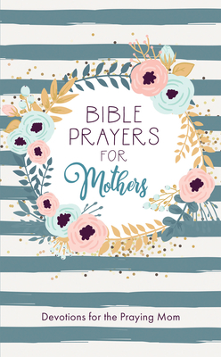 Bible Prayers for Mothers by Joanne Simmons, Ed Strauss