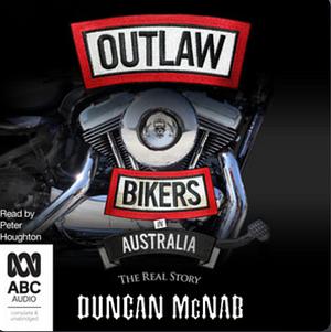 Outlaw Bikers in Australia by Duncan McNab