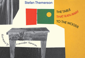 The Table That Ran Away to the Woods by Franciszka Themerson, Stefan Themerson