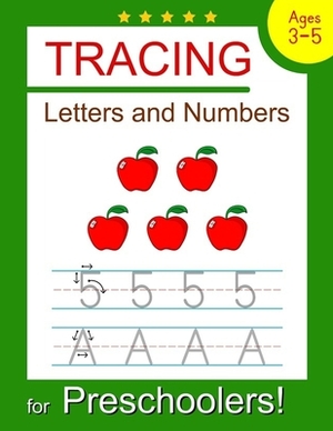 Tracing Letters and Numbers for Preschoolers: Trace Letters and Numbers Workbook for Preschoolers, Kindergarten and Kids Ages 3-5 (Pre K Workbooks) by Donald Simpson