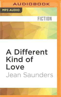 A Different Kind of Love by Jean Saunders