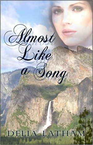 Almost Like a Song by Delia Latham