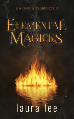 Elemental Magicks by L.A. Lee