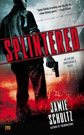 Splintered by Jamie Schultz