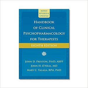 Handbook of Clinical Psychopharmacology for Therapists by John D. Preston